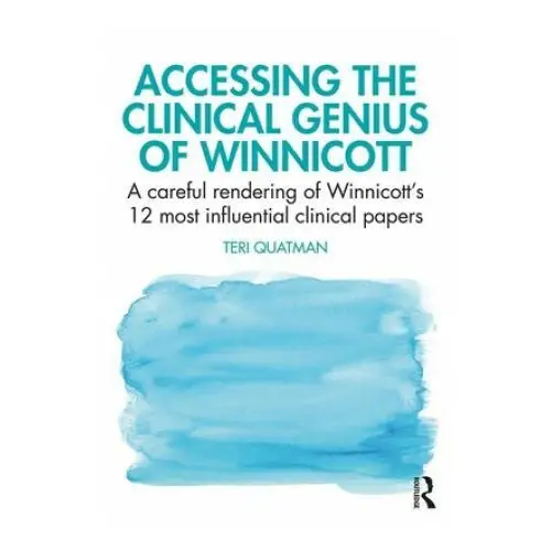 Taylor & francis ltd Accessing the clinical genius of winnicott