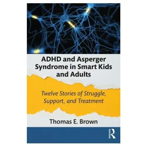 Taylor & francis ltd Adhd and asperger syndrome in smart kids and adults