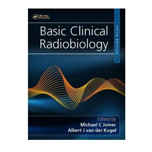 Taylor & francis ltd Basic clinical radiobiology