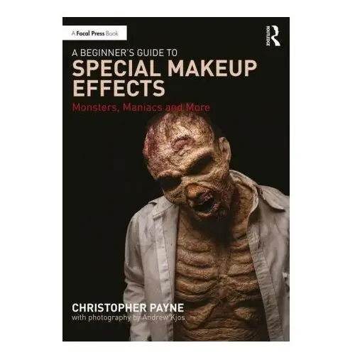 Beginner's guide to special makeup effects Taylor & francis ltd