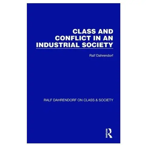 Class and Conflict in an Industrial Society