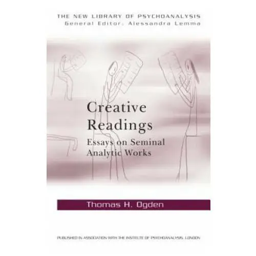 Taylor & francis ltd Creative readings: essays on seminal analytic works