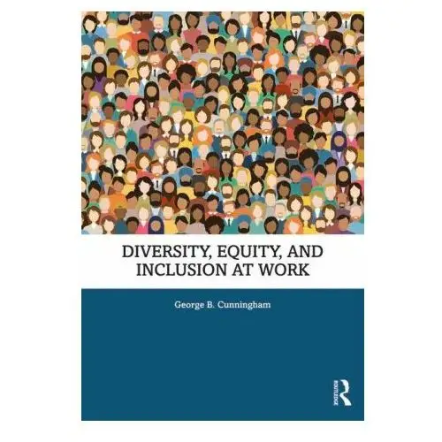 Diversity, Equity, and Inclusion at Work