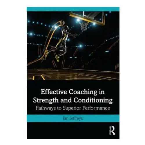 Effective coaching in strength and conditioning Taylor & francis ltd