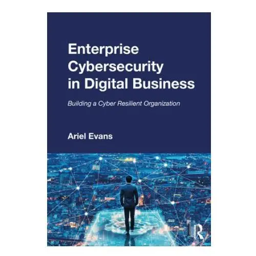 Taylor & francis ltd Enterprise cybersecurity in digital business
