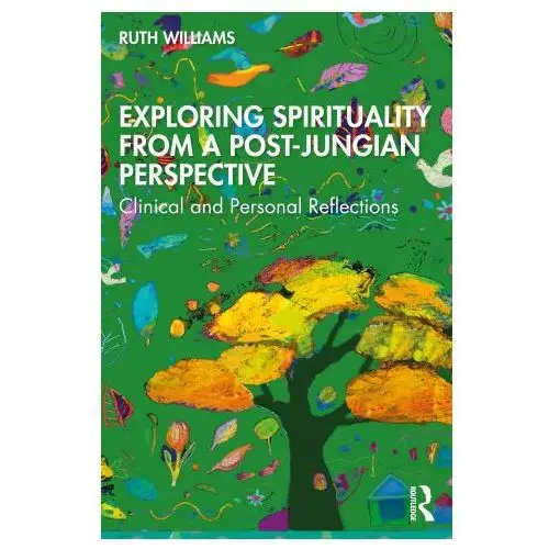 Taylor & francis ltd Exploring spirituality from a post-jungian perspective