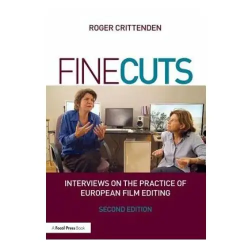 Fine Cuts: Interviews on the Practice of European Film Editing