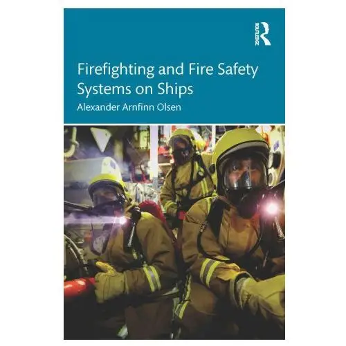 Firefighting and Fire Safety Systems on Ships