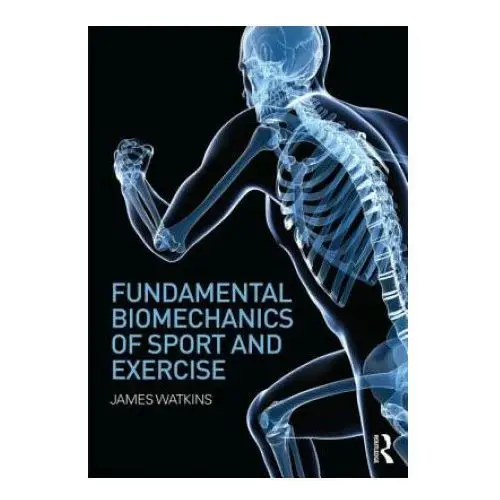 Fundamental biomechanics of sport and exercise Taylor & francis ltd