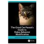 Good cat parent's guide to feline behavior modification Taylor & francis ltd Sklep on-line