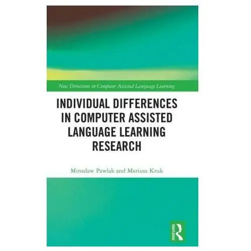 Individual differences in computer assisted language learning research Taylor & francis ltd