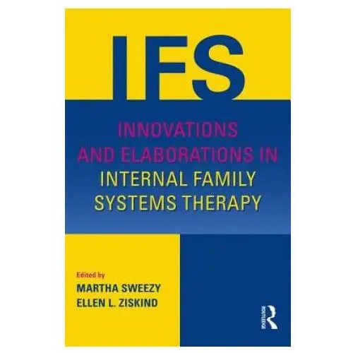 Taylor & francis ltd Innovations and elaborations in internal family systems therapy