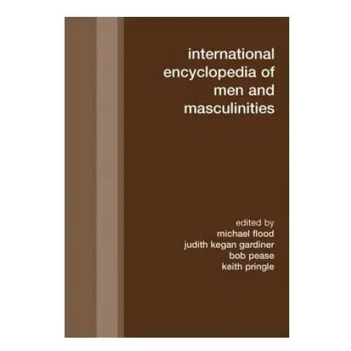 Taylor & francis ltd International encyclopedia of men and masculinities