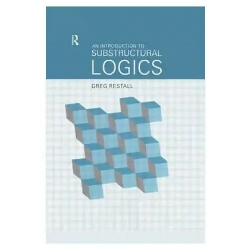 Taylor & francis ltd Introduction to substructural logics