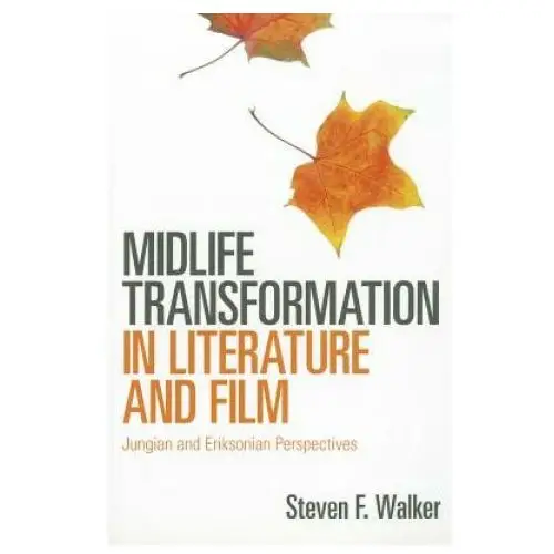 Taylor & francis ltd Midlife transformation in literature and film