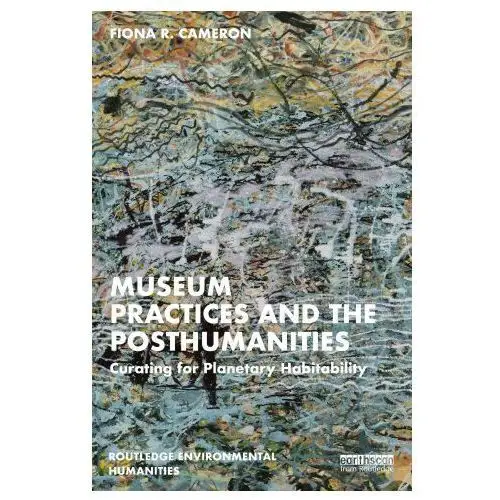 Taylor & francis ltd Museum practices and the posthumanities