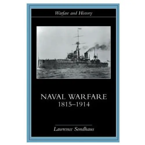 Taylor & francis ltd Naval warfare, 1815-1914