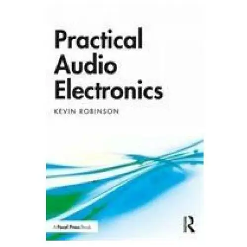 Practical audio electronics Taylor & francis ltd