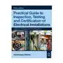 Practical Guide to Inspection, Testing and Certification of Electrical Installations Sklep on-line