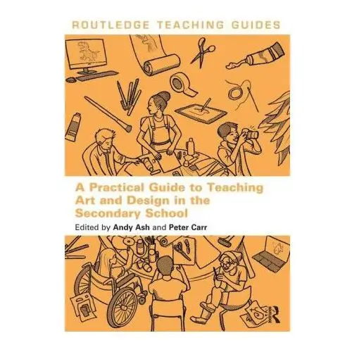 Practical Guide to Teaching Art and Design in the Secondary School