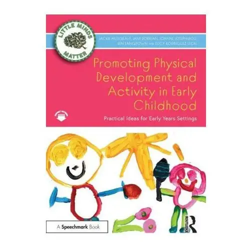 Taylor & francis ltd Promoting physical development and activity in early childhood