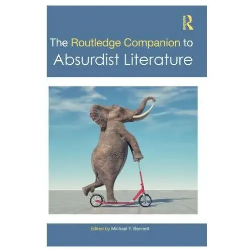 Taylor & francis ltd Routledge companion to absurdist literature