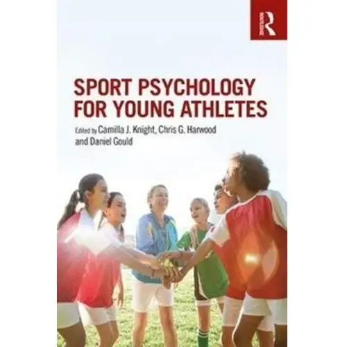 Sport psychology for young athletes Taylor & francis ltd