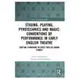 Taylor & francis ltd Staging, playing, pyrotechnics and magic: conventions of performance in early english theatre Sklep on-line