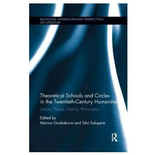 Theoretical schools and circles in the twentieth-century humanities Taylor & francis ltd