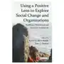 Using a Positive Lens to Explore Social Change and Organizations Sklep on-line