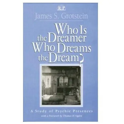 Who Is the Dreamer, Who Dreams the Dream?