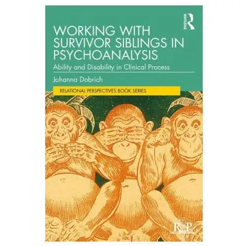 Taylor & francis ltd Working with survivor siblings in psychoanalysis