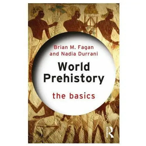 World prehistory: the basics Taylor & francis ltd