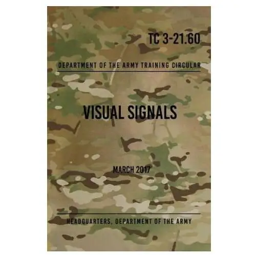 TC 3-21.60 Visual Signals: March 2017
