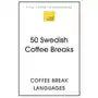 50 Swedish Coffee Breaks: Short Activities to Improve Your Swedish One Cup at a Time Sklep on-line