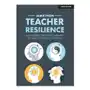 Teacher Resilience: Managing stress and anxiety to thrive in the classroom Sklep on-line