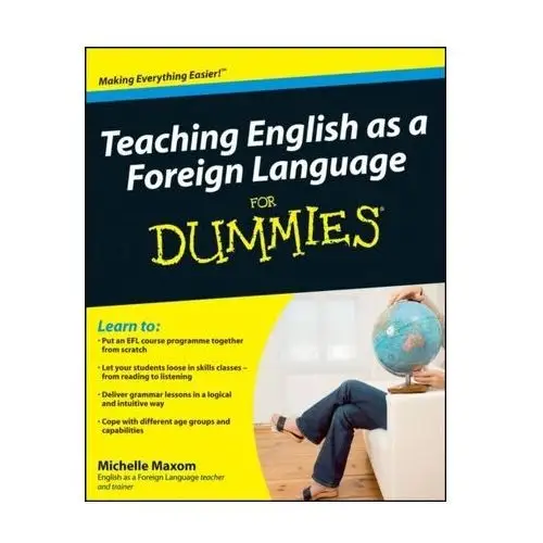 Teaching English as a Foreign Language For Dummies Maxom, Michelle M