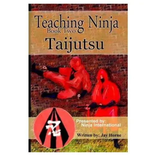 Teaching ninja: taijutsu Createspace independent publishing platform