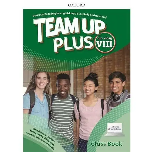 Team Up Plus Szkoła podstawowa klasa 8 Podręcznik + dostęp online + cyfrowe odzwierciedlenie