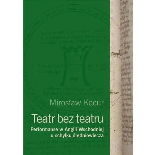 Teatr bez teatru. performanse w anglii wsch