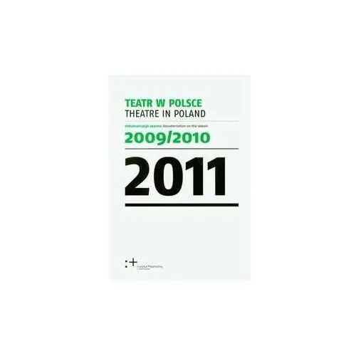 Teatr w Polsce 2011. Dokumentacja sezonu 2009/2010