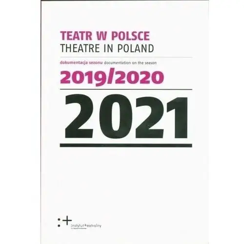 Teatr w polsce 2021 dokumentacja sezonu 2019/2020