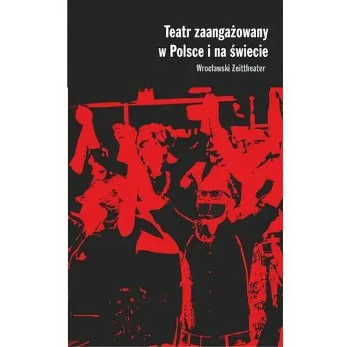 Teatr zaangażowany w polsce i na świecie