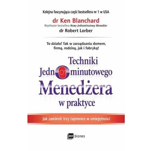 Techniki jednominutowego menedżera w praktyce. Jak zmienić trzy tajemnice w umiejętności