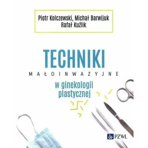 Techniki małoinwazyjne w ginekologii plastycznej