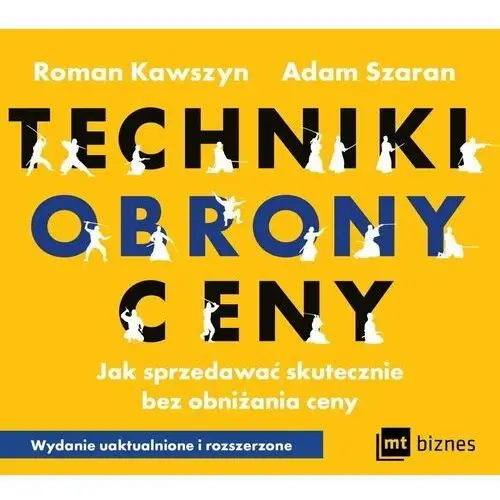 Techniki obrony ceny. Jak sprzedawać skutecznie bez obniżania ceny