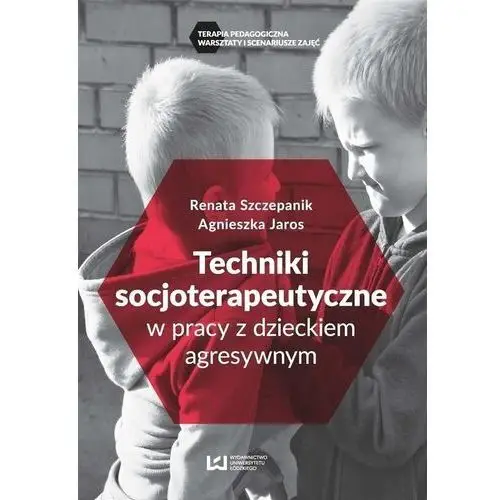 Techniki socjoterapeutyczne w pracy z dzieckiem ag - Jeśli zamówisz do 14:00, wyślemy tego samego dnia