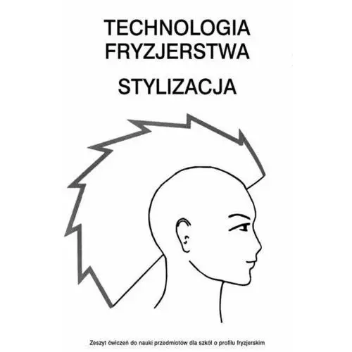 Technologia fryzjerstwa. Stylizacja ćwiczenia