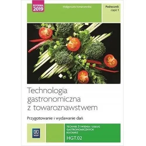 Technologia Gastronomiczna...kwal. HGT.02 CZ.1 Małgorzata Konarzewska