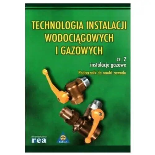 Technologia instalacji wodociągowych i gazowych. Instalacje gazowe. Część 2